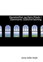 Danehoffet Og Dets Plads I Danmarks Statsforfatning