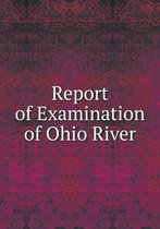 Report of Examination of Ohio River