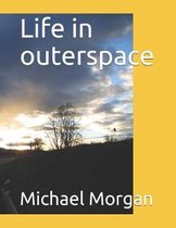 Life in Outerspace