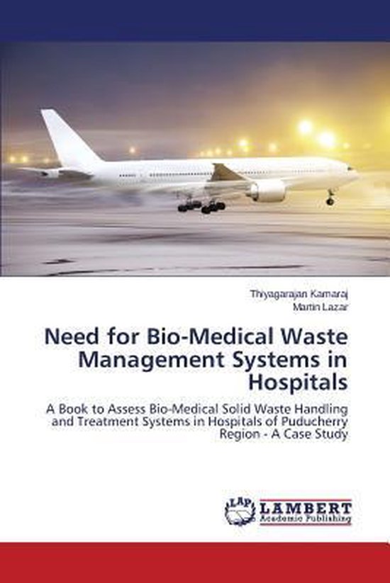 Need for BioMedical Waste Management Systems in Hospitals