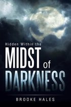 Hidden Within the Midst of Darkness