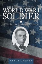 The Life and Times of a World War I Soldier