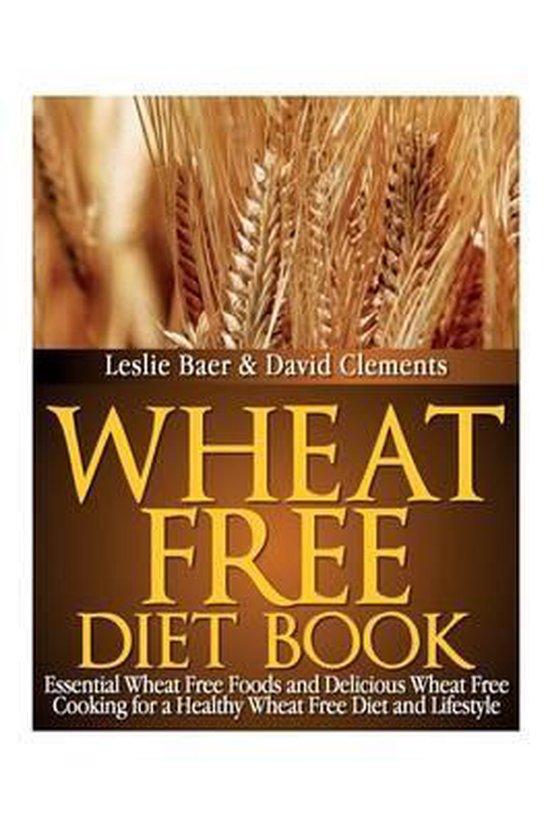 Wheat Free Diet Book, Leslie Baer 9781631875793 Boeken