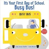 Busy Bus- It's Your First Day of School, Busy Bus!