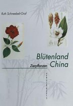 Bl�tenland China Botanische Berichte Und Bilder: I. Zierpflanzen: Vorkommen Symbolik Wirkstoffe