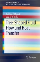 SpringerBriefs in Applied Sciences and Technology - Tree-Shaped Fluid Flow and Heat Transfer