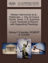 Wesley Hammonds et al., Petitioners, V. City of Corpus Christi, Texas. U.S. Supreme Court Transcript of Record with Supporting Pleadings