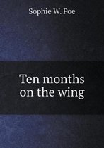 Ten months on the wing