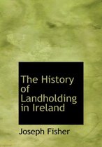 The History of Landholding in Ireland