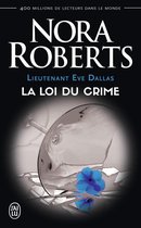 Lieutenant Eve Dallas 11 - Lieutenant Eve Dallas (Tome 11) - La loi du crime