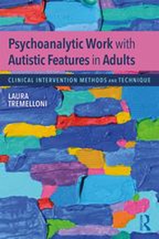 Psychoanalytic Work with Autistic Features in Adults - cover