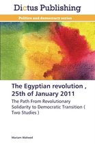The Egyptian Revolution, 25th of January 2011