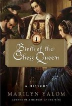 The Birth of the Chess Queen