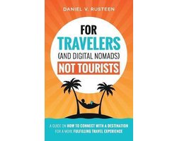 For Travelers (and Digital Nomads) Not Tourists