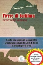 Collana Formazione - Vivere di Scrittura - Scrittore Web 2.0 - Guida per aspiranti Copywriter - Guadagna scrivendo Libri, E-book e Articoli per il Web