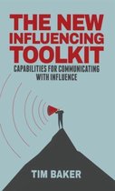 The New Influencing Toolkit: Capabilities for Communicating with Influence