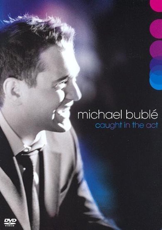 Cover van de film 'Michael Buble - Caught In The Act'
