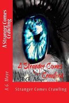 A Stranger Comes Crawling