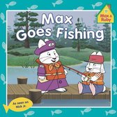 Max & Ruby Max Goes Fishing