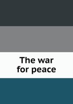 The war for peace