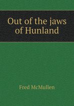 Out of the jaws of Hunland