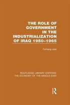 The Role of Government in the Industrialization of Iraq 1950-1965
