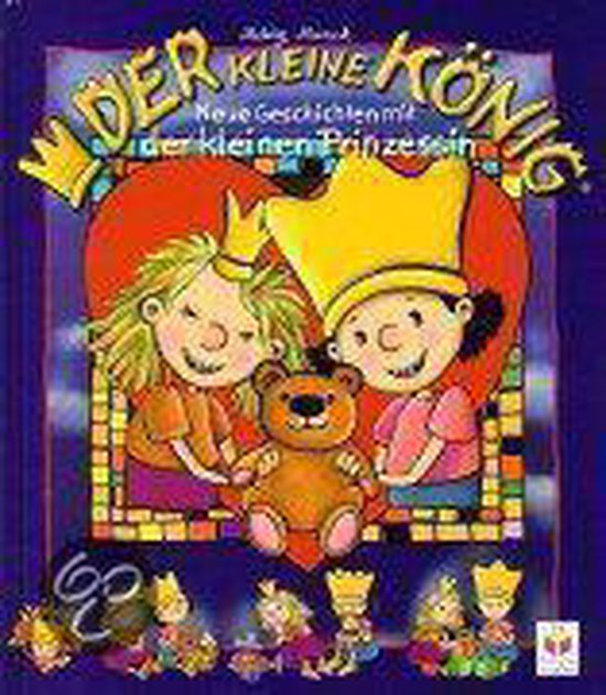 Der Kleine König. Neue Geschichten Mit Der Kleinen Prinzess ... - cover