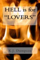 HELL is for  LOVERS !!!