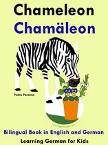 Learning German for Kids 5 - Bilingual Book in English and German: Chameleon - Chamäleon - Learn German Collection