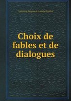 Choix de fables et de dialogues