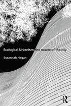 Ecological Urbanism Nature Of The City