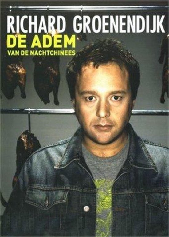 Cover van de film 'Richard Groenendijk - De Adem Van De Nachtchinees'