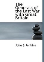 The Generals of the Last War with Great Britain