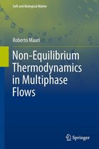 Soft and Biological Matter - Non-Equilibrium Thermodynamics in Multiphase Flows