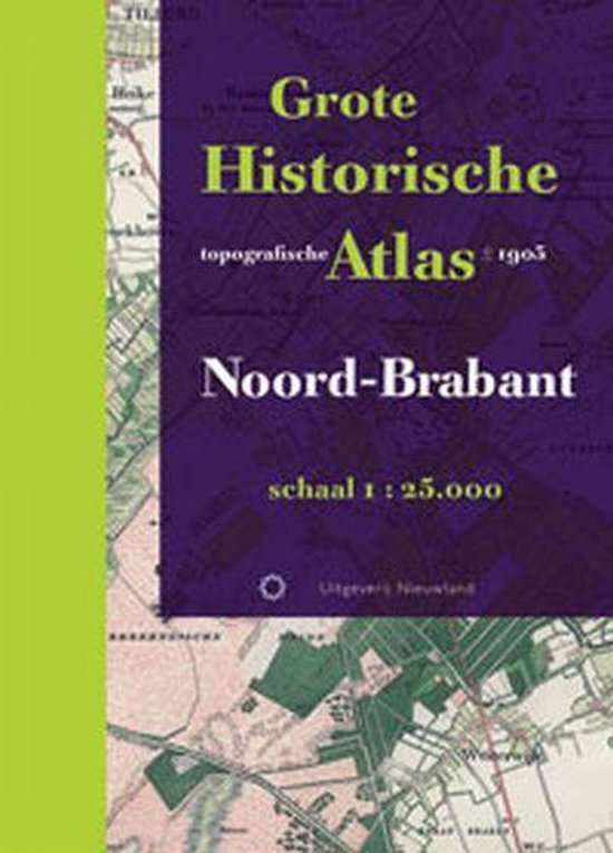 Cover van het boek 'Grote Historische Topografische Atlas / Noord-Brabant' van Huib Stam en Thijs Caspers