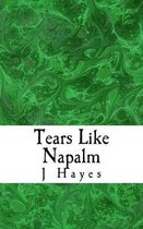 Tears Like Napalm