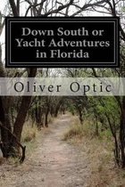 Down South or Yacht Adventures in Florida