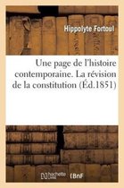 Une Page de L'Histoire Contemporaine. La Revision de La Constitution