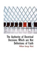 The Authority of Doctrinal Decisions Which Are Not Definitions of Faith