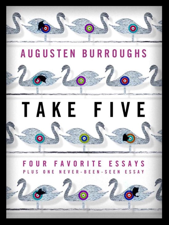 Take Five: Four Favorite Essays Plus One Never-Been-Seen Ess ... - cover