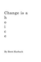 Change is a Choice