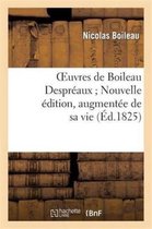 Litterature- Oeuvres de Boileau Despr�aux Nouvelle �dition, Augment�e de Sa Vie (�d.1825)