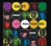 Gary And The Masticators - Permanent Vacation (7" Vinyl Single)