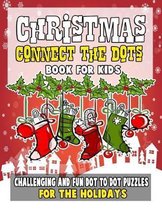 Christmas Connect the Dots Book for Kids: Challenging And Fun Dot to Dot Puzzles for the Holidays