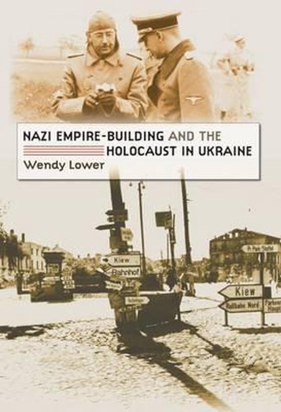 Nazi Empire-Building and the Holocaust in Ukraine
