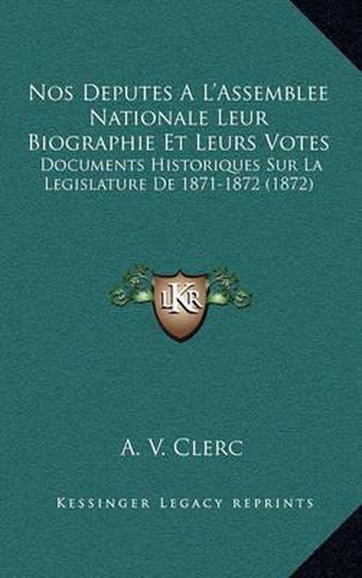 Nos Deputes A L'Assemblee Nationale Leur Biographie Et Leurs ... - cover