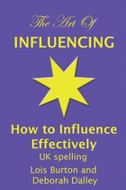 The Art of Influencing - How to Influence Effectively, UK Spelling