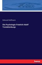 Die Psychologie Friedrich Adolf Trendelenburgs