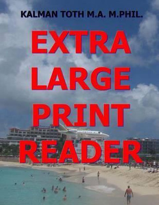 Extra Large Print Reader, Kalman Toth M a M Phil 9781502712981