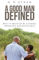 A Good Man Defined